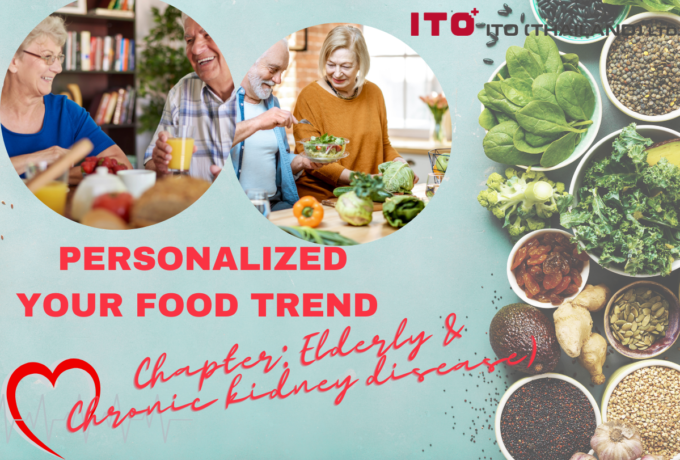 Personalized food trend (chapter: Elderly & Chronic kidney disease)